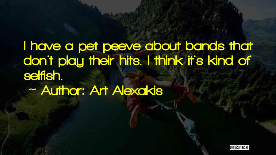 Peeve Quotes By Art Alexakis