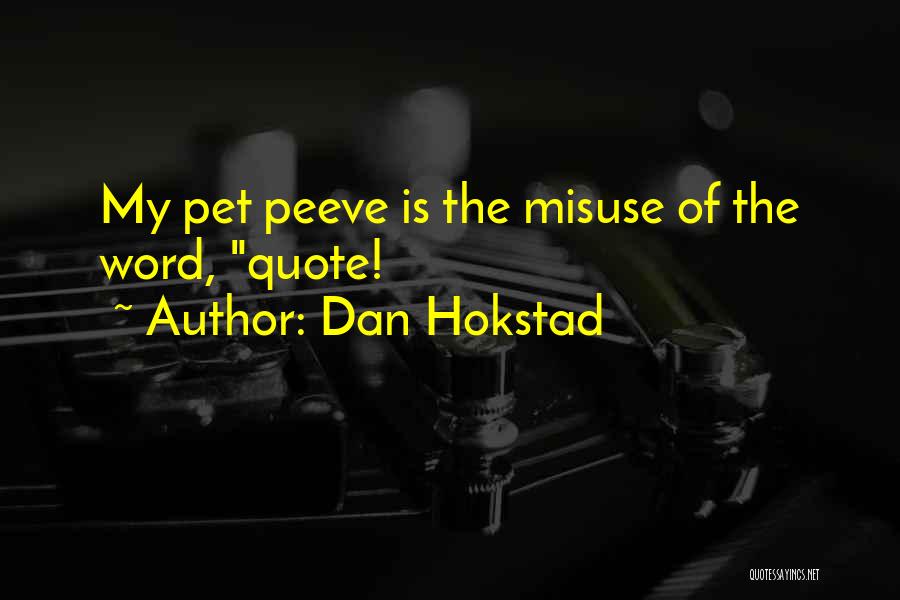 Peeve Quotes By Dan Hokstad