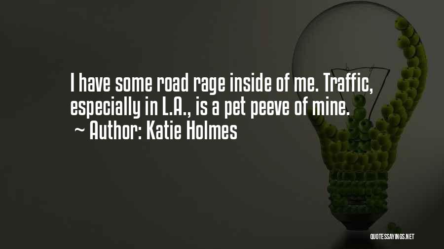 Peeve Quotes By Katie Holmes