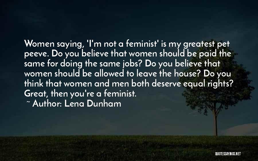 Peeve Quotes By Lena Dunham