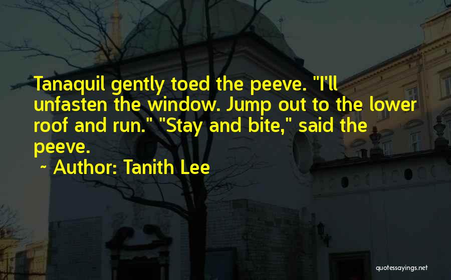 Peeve Quotes By Tanith Lee