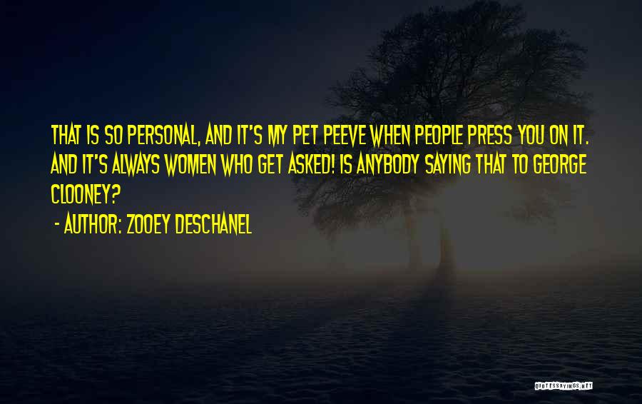 Peeve Quotes By Zooey Deschanel