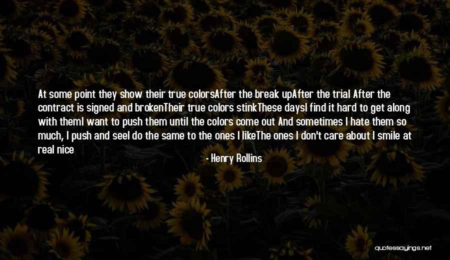 Peevishly Disagreeable Quotes By Henry Rollins Peevishly Disagreeable Quotes By Henry Rollins