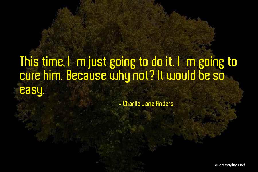 Pegados A Dios Quotes By Charlie Jane Anders Pegados A Dios Quotes By Charlie Jane Anders