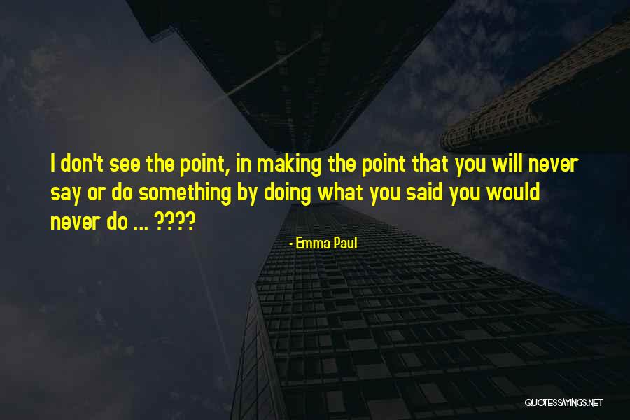 Pegang Tete Quotes By Emma Paul Pegang Tete Quotes By Emma Paul
