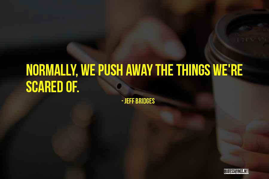Pegaraw Quotes By Jeff Bridges Pegaraw Quotes By Jeff Bridges