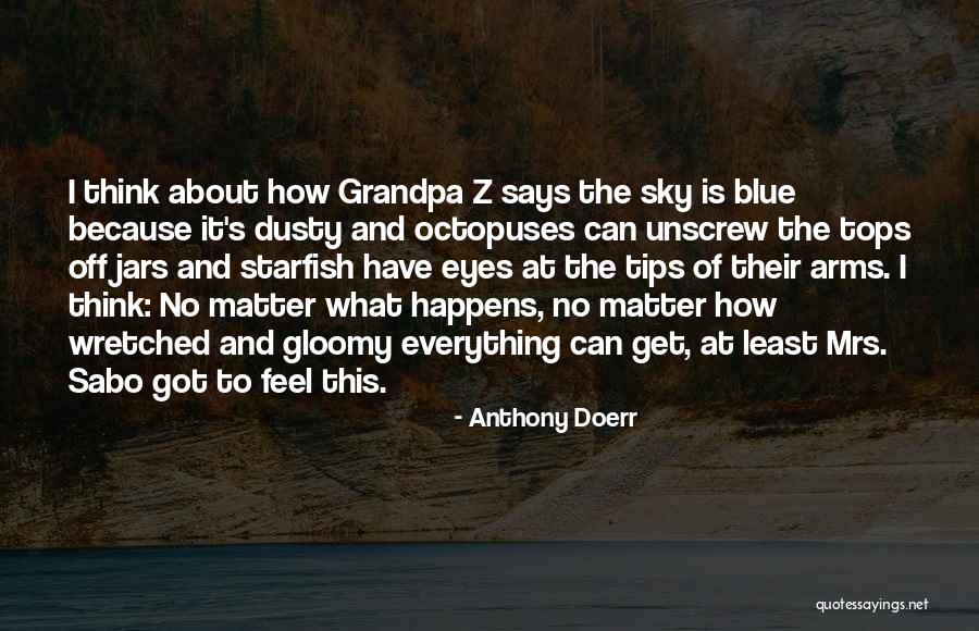 Pegeen Hanrahan Quotes By Anthony Doerr Pegeen Hanrahan Quotes By Anthony Doerr