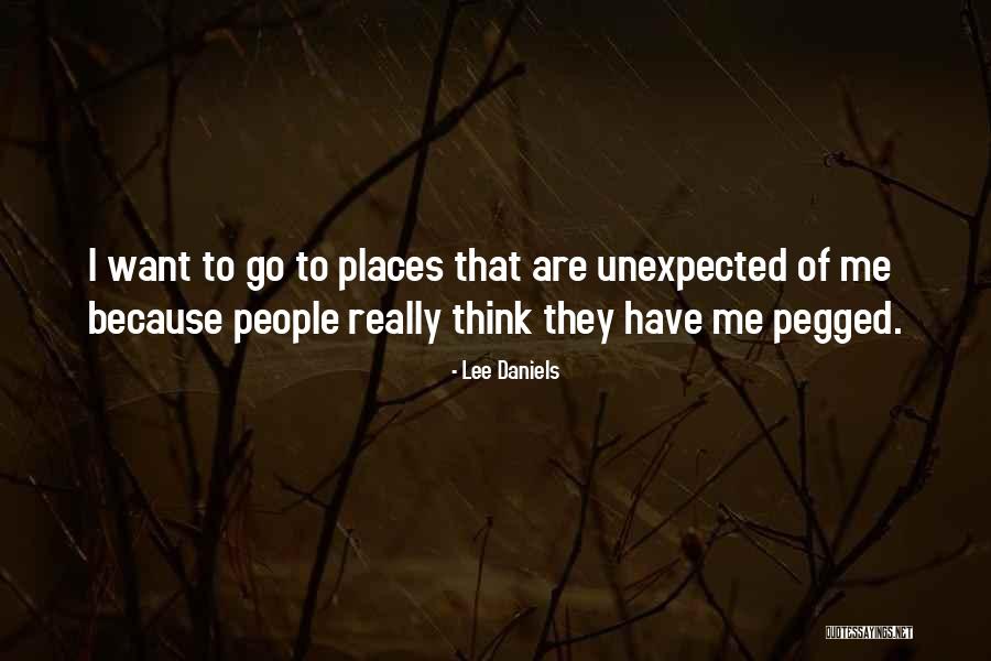Pegged Quotes By Lee Daniels Pegged Quotes By Lee Daniels