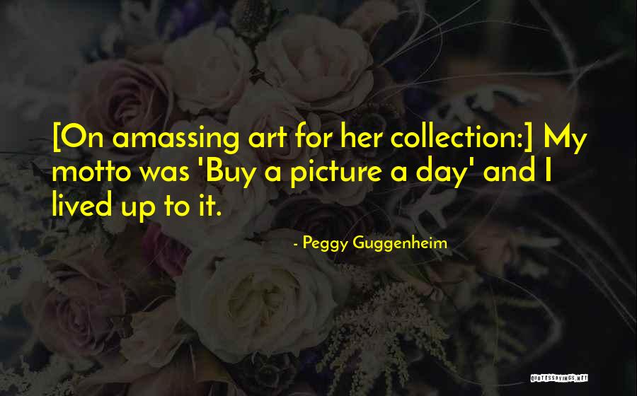 Peggy Guggenheim Quotes 2056181