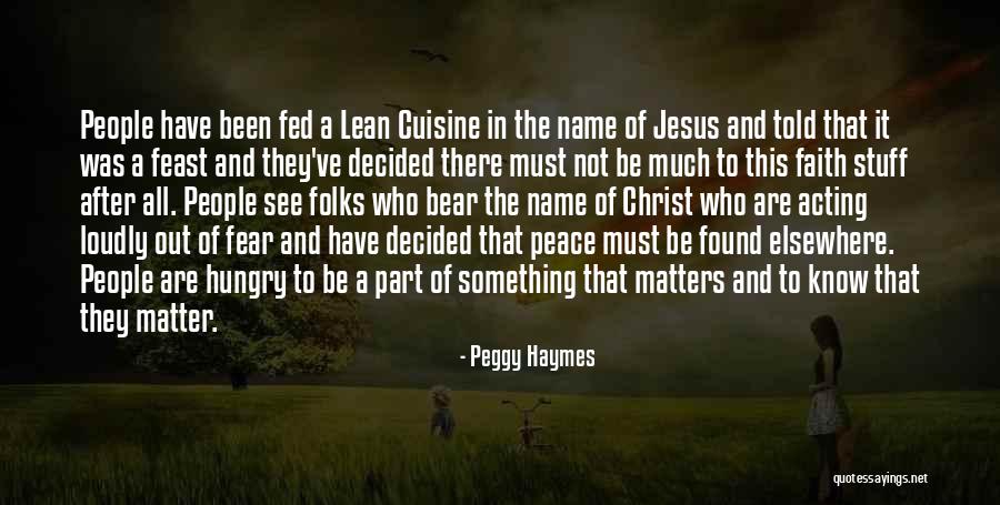 Peggy Haymes Quotes 1620928