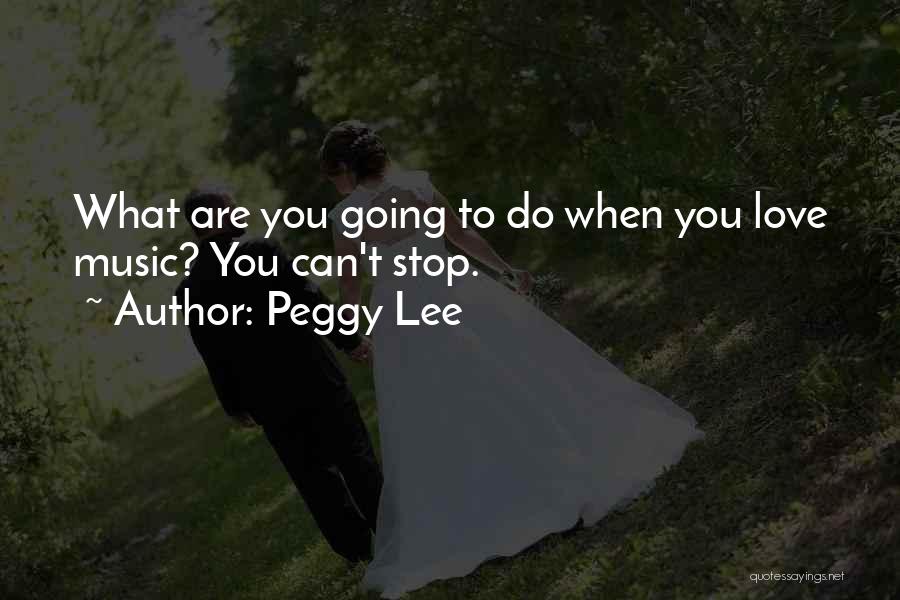 Peggy Lee Quotes 1867166