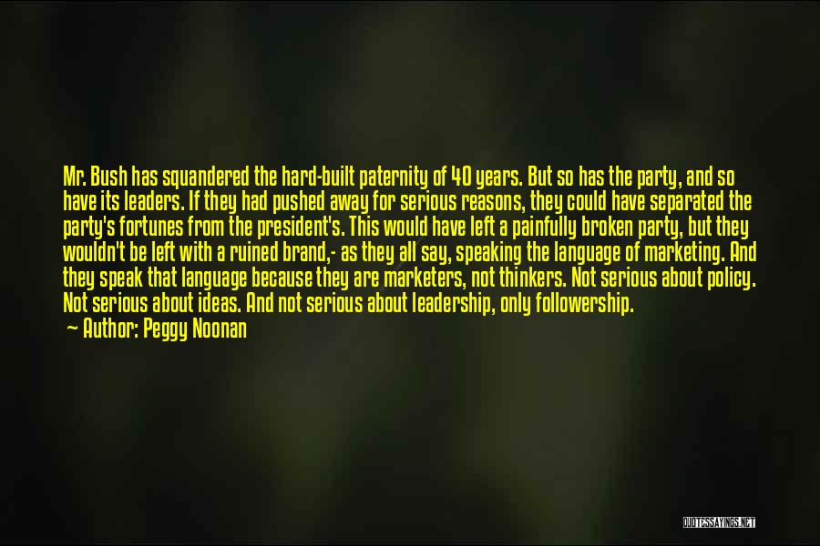 Peggy Noonan Quotes 1050532