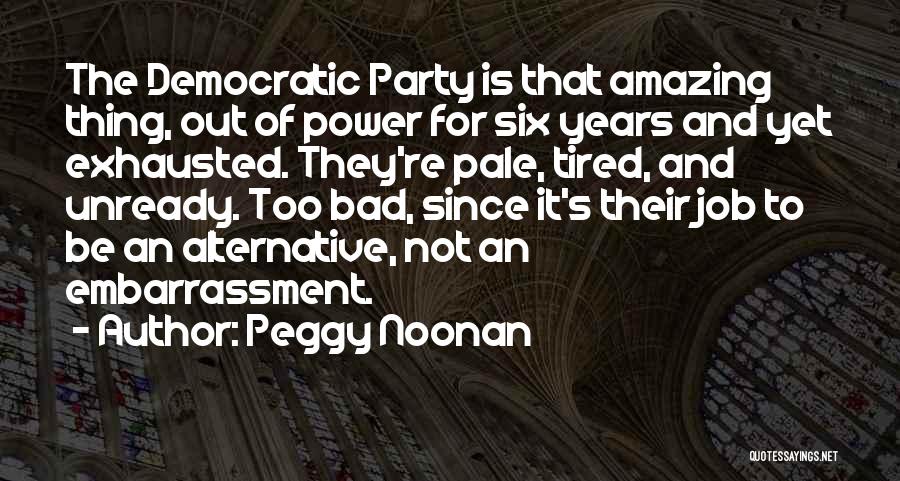 Peggy Noonan Quotes 1646305