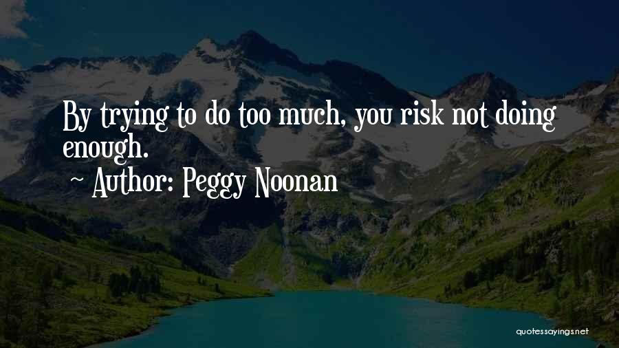 Peggy Noonan Quotes 950381