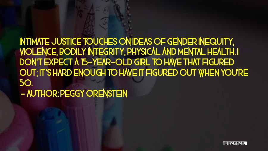 Peggy Orenstein Quotes 1383070