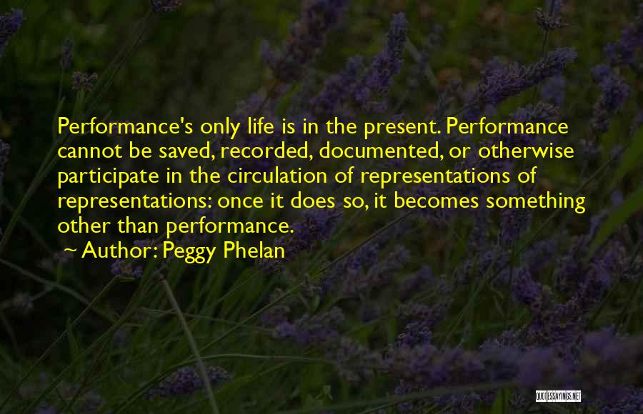 Peggy Phelan Quotes 227682