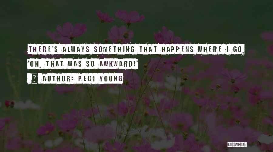 Pegi Young Quotes 1959522