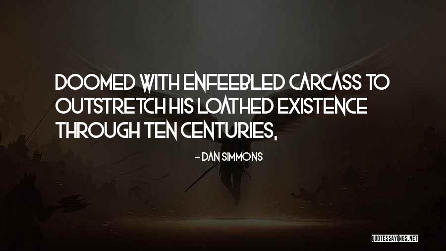 Peguenle Quotes By Dan Simmons Peguenle Quotes By Dan Simmons