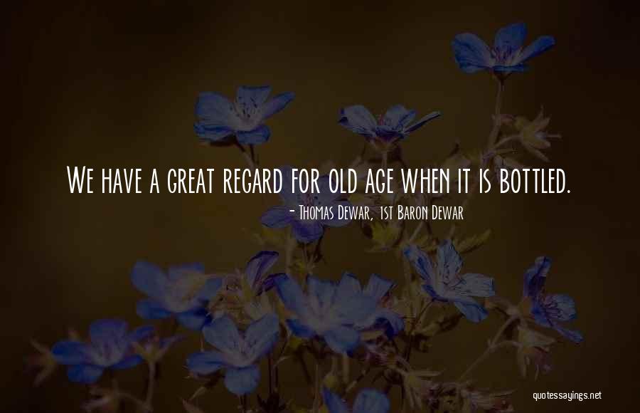 Pehisa Quotes By Thomas Dewar, 1st Baron Dewar Pehisa Quotes By Thomas Dewar, 1st Baron Dewar