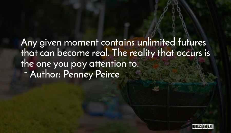Peirce Quotes By Penney Peirce