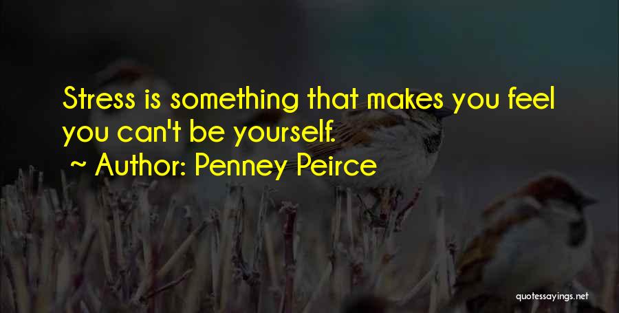 Peirce Quotes By Penney Peirce