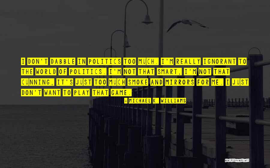 Peisselskabet Quotes By Michael K. Williams Peisselskabet Quotes By Michael K. Williams