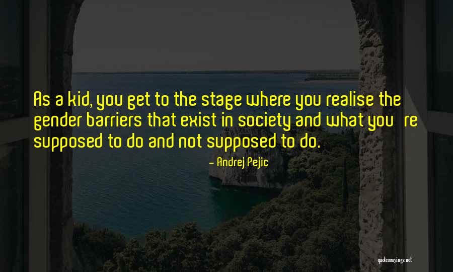 Pejic Andrej Quotes By Andrej Pejic Pejic Andrej Quotes By Andrej Pejic