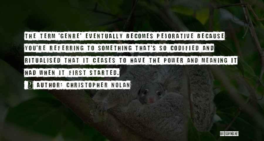 Pejorative Quotes By Christopher Nolan