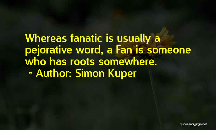 Pejorative Quotes By Simon Kuper