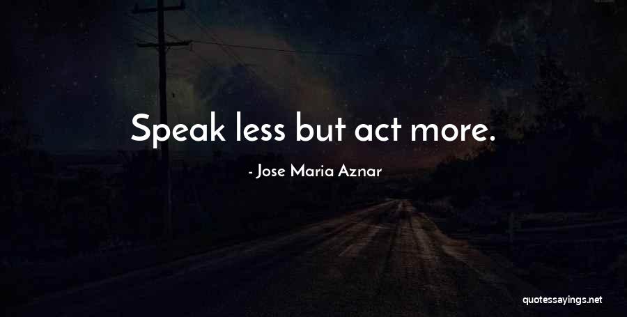 Pekak Badak Quotes By Jose Maria Aznar Pekak Badak Quotes By Jose Maria Aznar