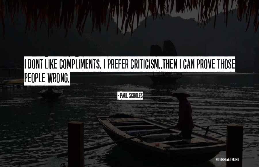 Pekkaniska Quotes By Paul Scholes Pekkaniska Quotes By Paul Scholes