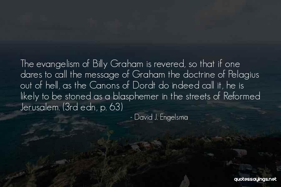 Pelagius Doctrine Quotes By David J. Engelsma Pelagius Doctrine Quotes By David J. Engelsma