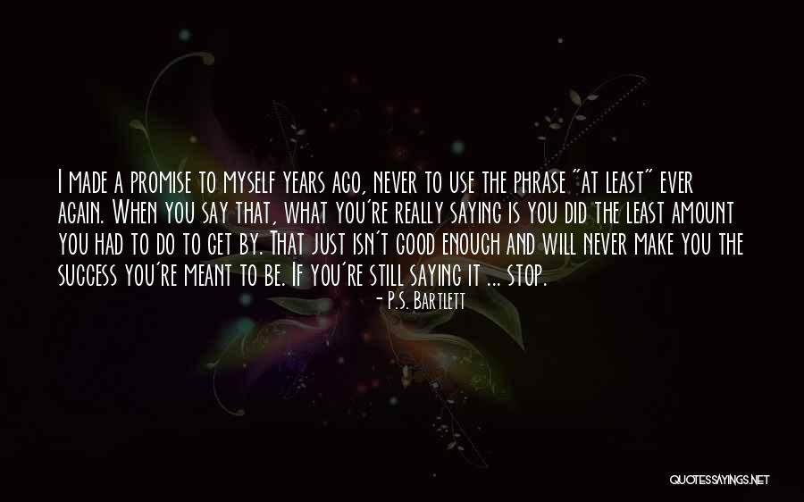 Pelatuk Roller Quotes By P.S. Bartlett Pelatuk Roller Quotes By P.S. Bartlett
