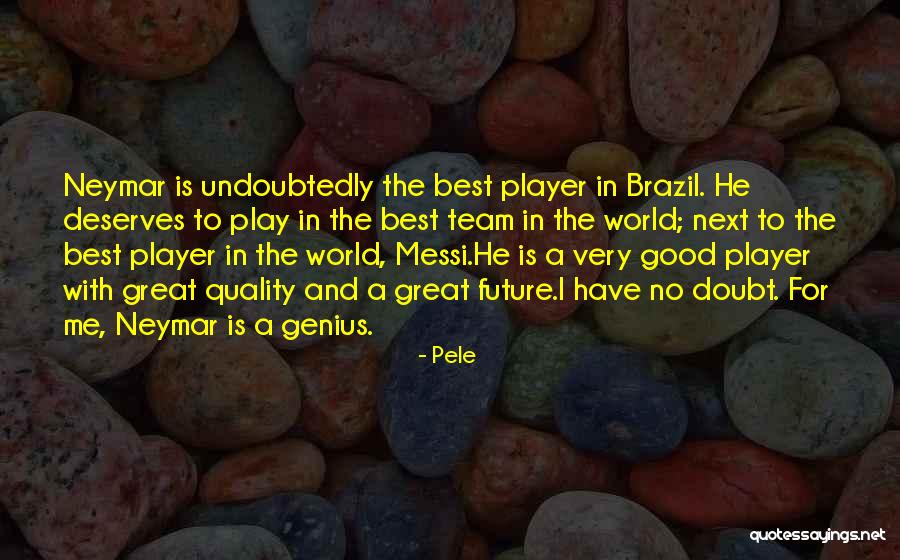 Pele Neymar Quotes By Pele Pele Neymar Quotes By Pele