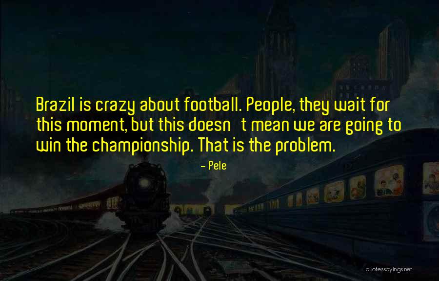 Pele Quotes 1053644