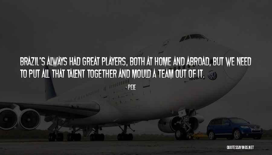 Pele Team Quotes By Pele