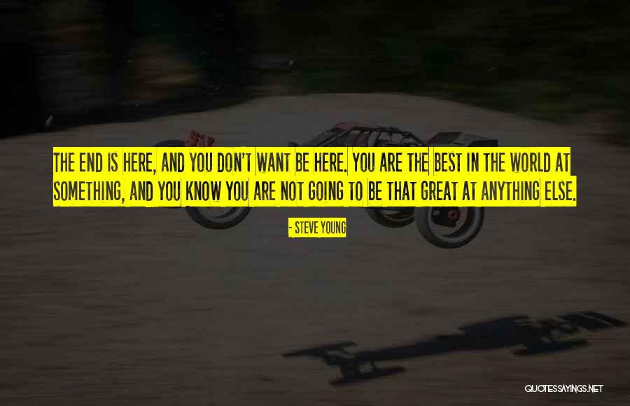 Peleas Callejeras Quotes By Steve Young Peleas Callejeras Quotes By Steve Young