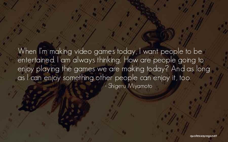 Peledos Quotes By Shigeru Miyamoto Peledos Quotes By Shigeru Miyamoto