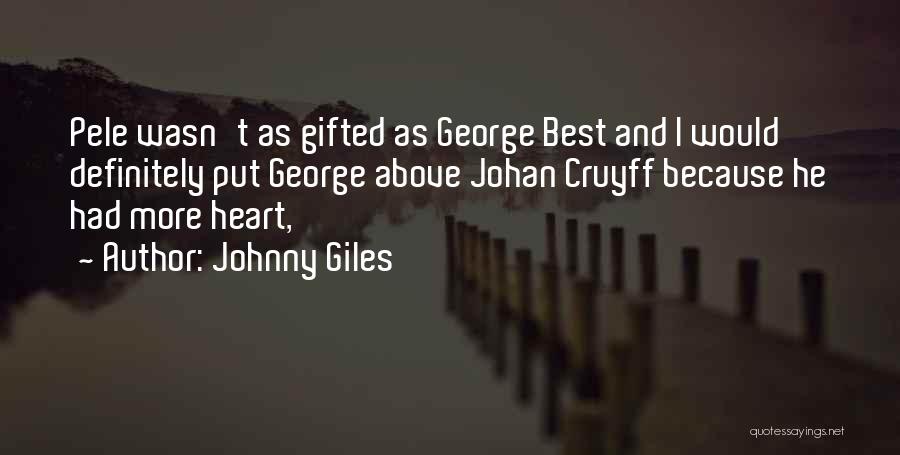 Pele's Quotes By Johnny Giles