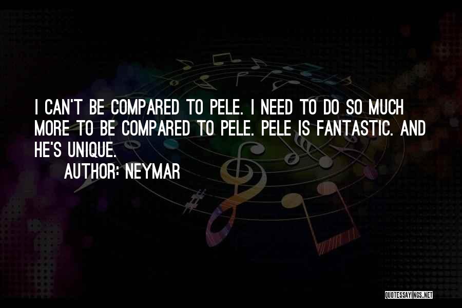 Pele's Quotes By Neymar