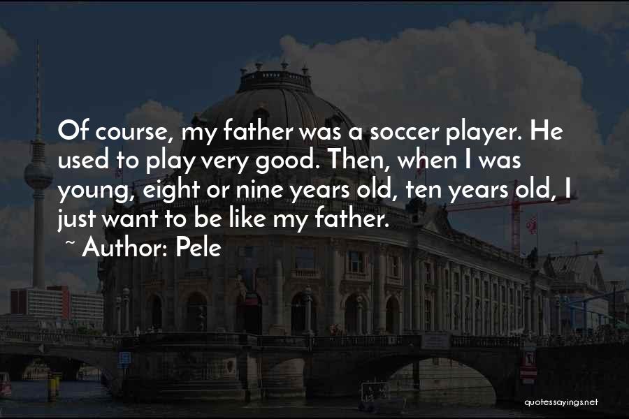 Pele's Quotes By Pele