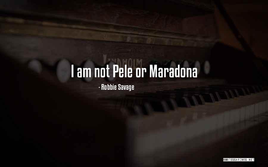 Pele's Quotes By Robbie Savage