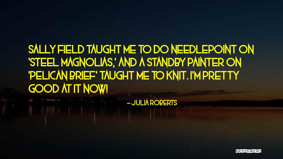 Pelican Brief Quotes By Julia Roberts