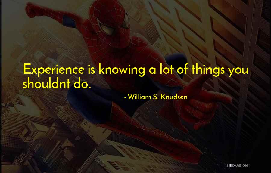Peligrosas Translation Quotes By William S. Knudsen Peligrosas Translation Quotes By William S. Knudsen
