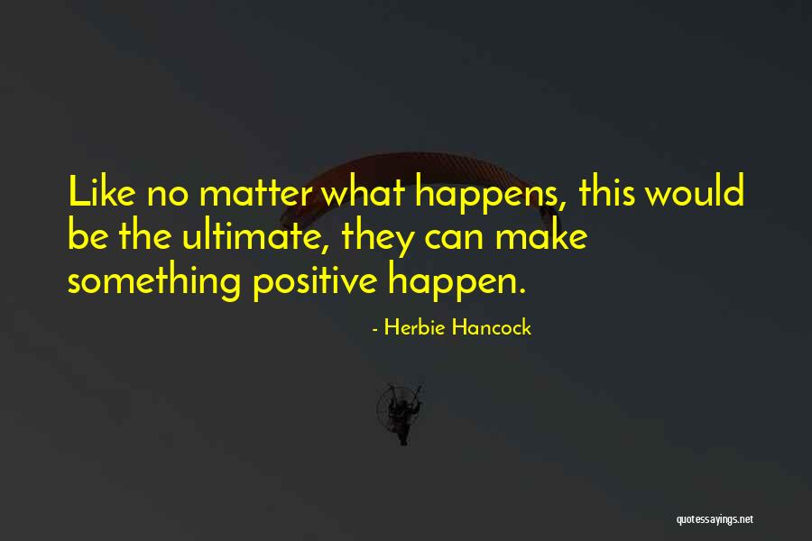 Pelihara Ayam Quotes By Herbie Hancock