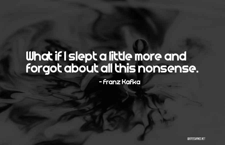 Pelinel Inainte Quotes By Franz Kafka Pelinel Inainte Quotes By Franz Kafka
