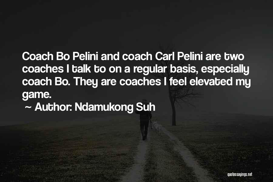 Pelini Quotes By Ndamukong Suh