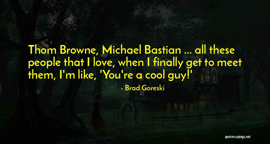 Pelkowski Quotes By Brad Goreski Pelkowski Quotes By Brad Goreski