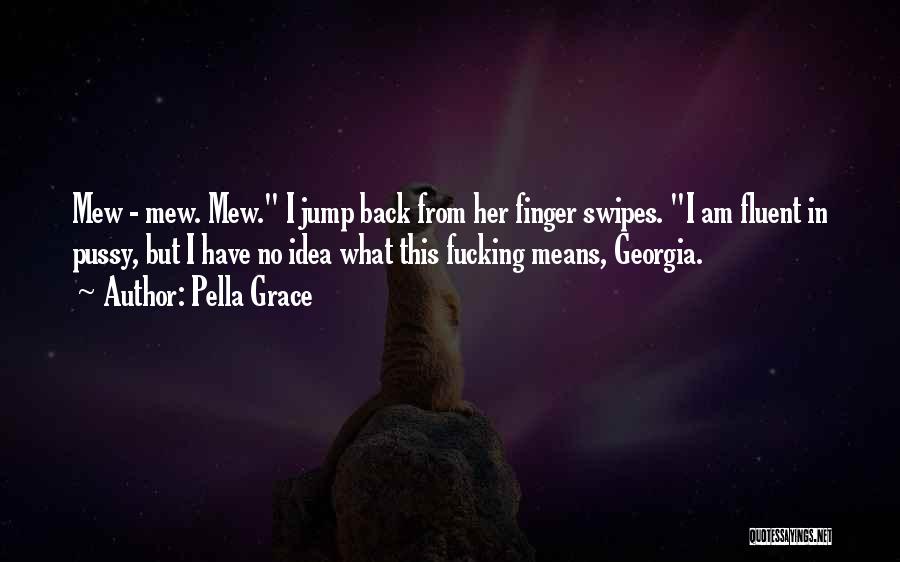 Pella Grace Quotes 641322