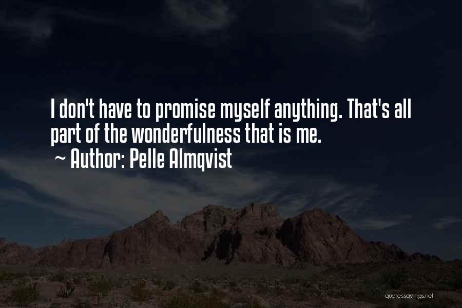 Pelle Almqvist Quotes 2243661